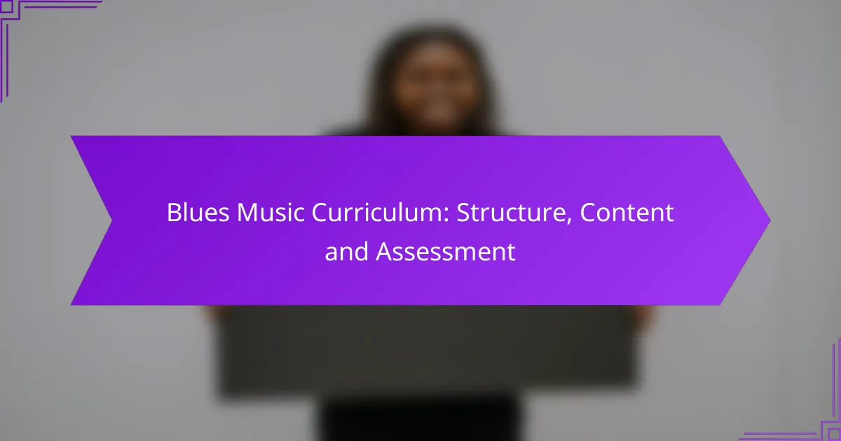 Blues Music Curriculum: Structure, Content and Assessment