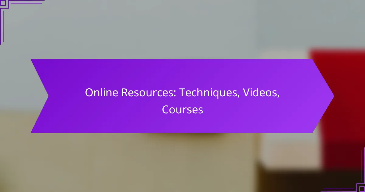 Online Resources: Techniques, Videos, Courses