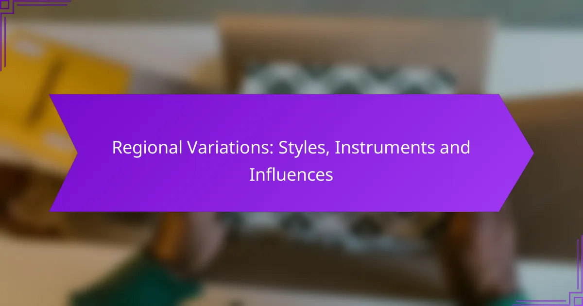 Regional Variations: Styles, Instruments and Influences