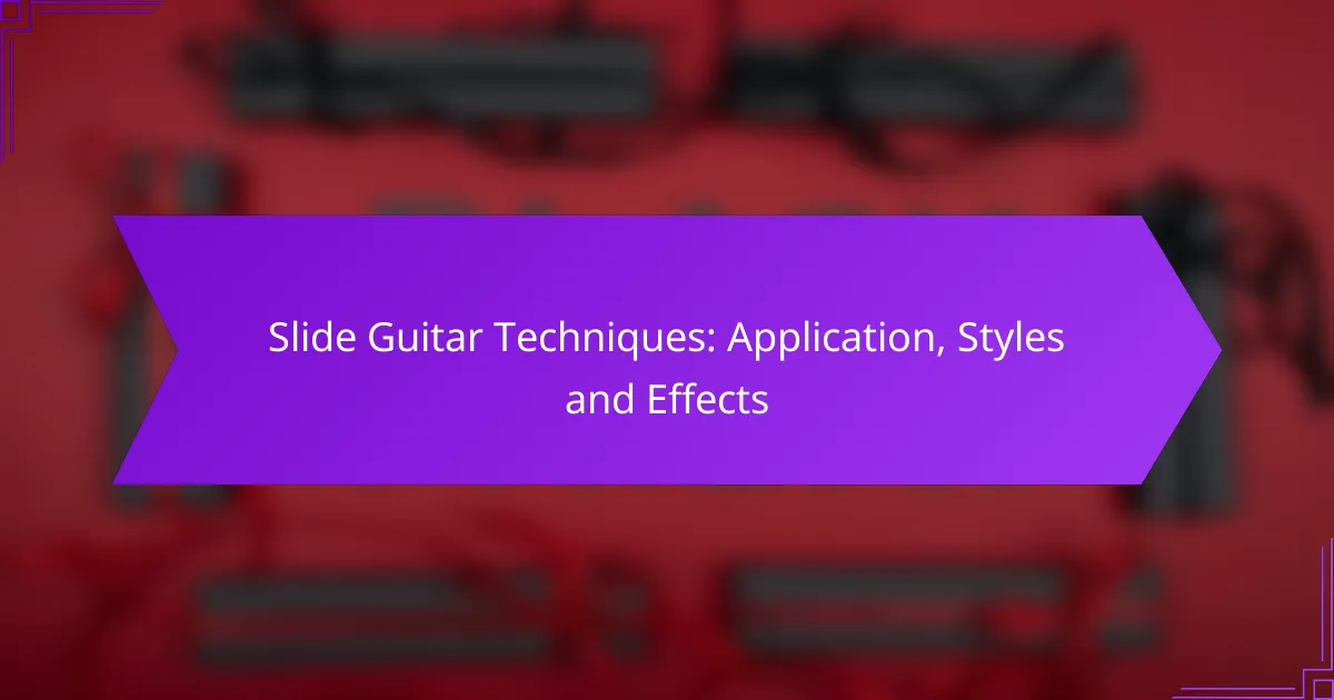 Slide Guitar Techniques: Application, Styles and Effects