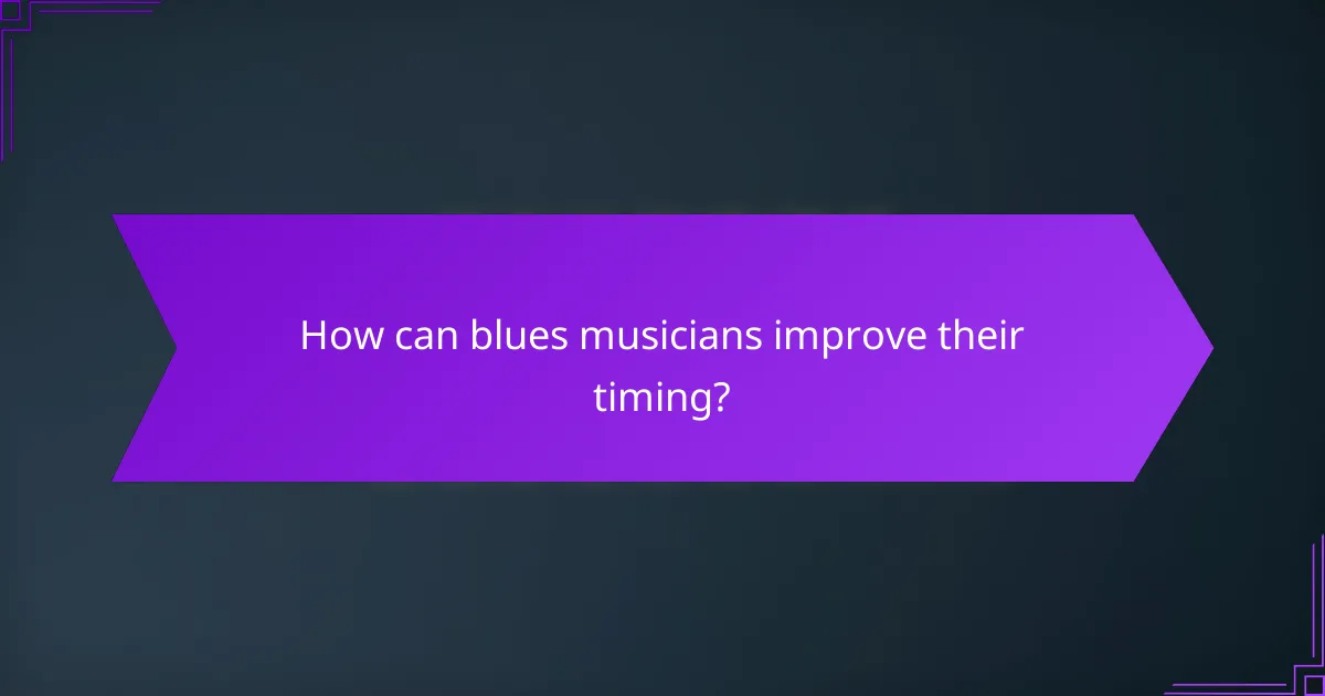 How can blues musicians improve their timing?