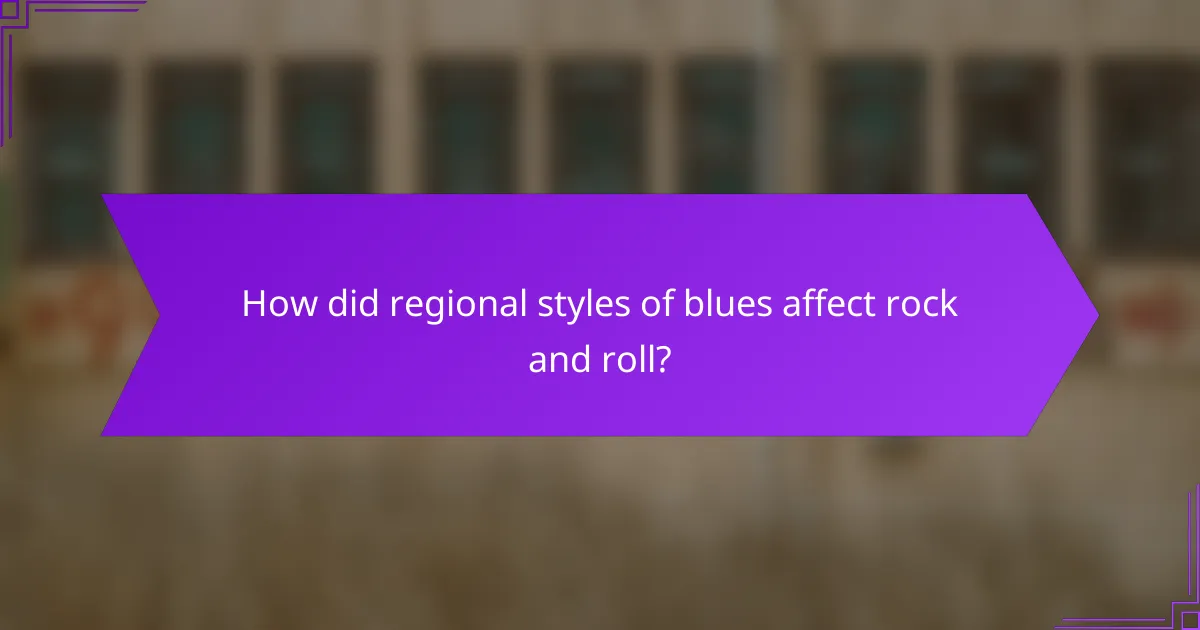 How did regional styles of blues affect rock and roll?