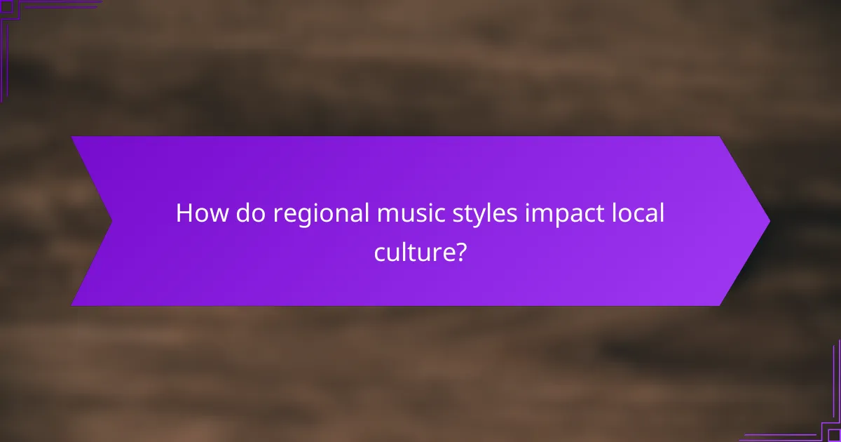 How do regional music styles impact local culture?