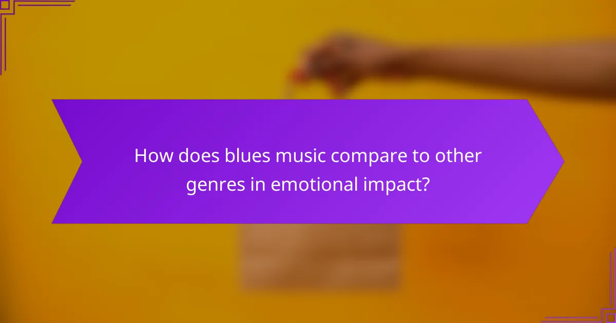 How does blues music compare to other genres in emotional impact?