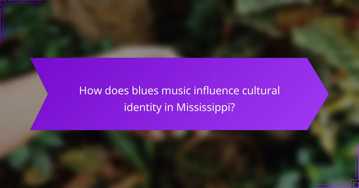 How does blues music influence cultural identity in Mississippi?