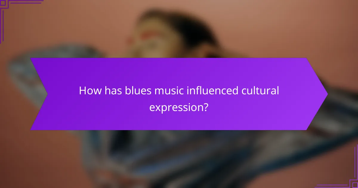 How has blues music influenced cultural expression?