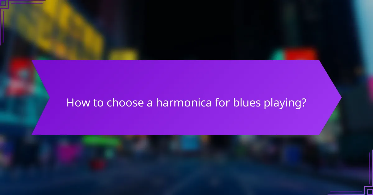 How to choose a harmonica for blues playing?