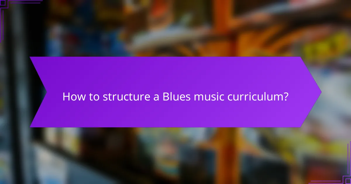 How to structure a Blues music curriculum?