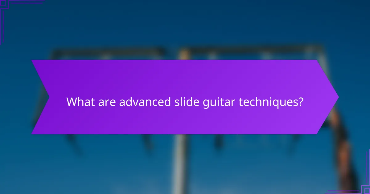 What are advanced slide guitar techniques?