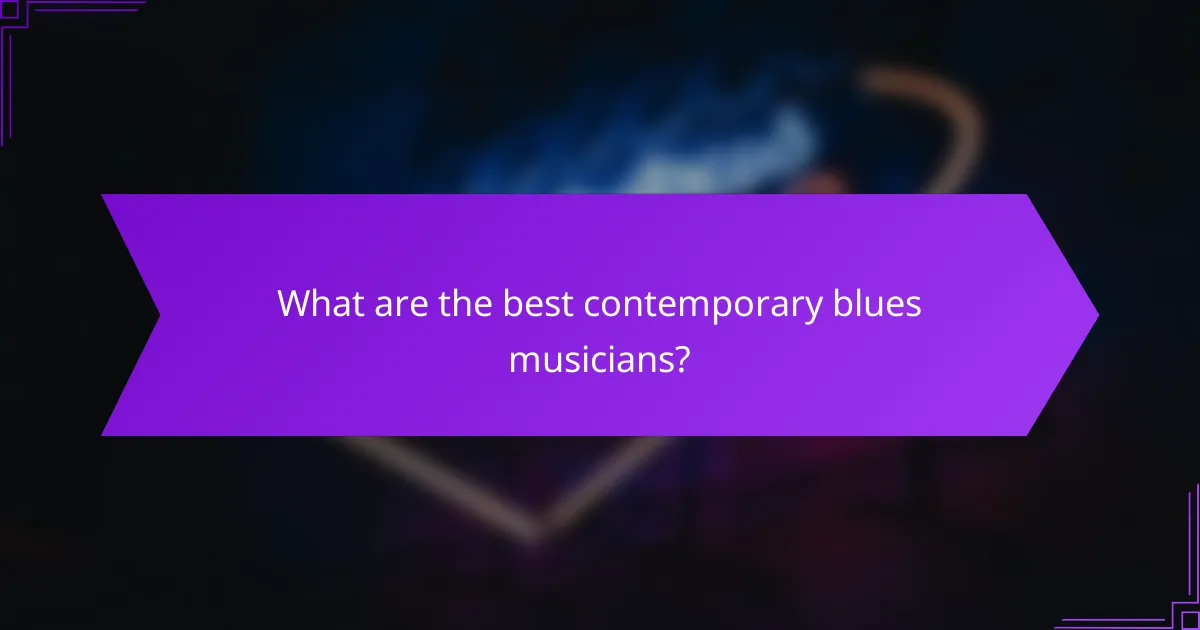 What are the best contemporary blues musicians?