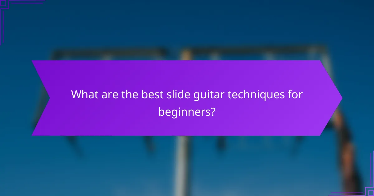 What are the best slide guitar techniques for beginners?