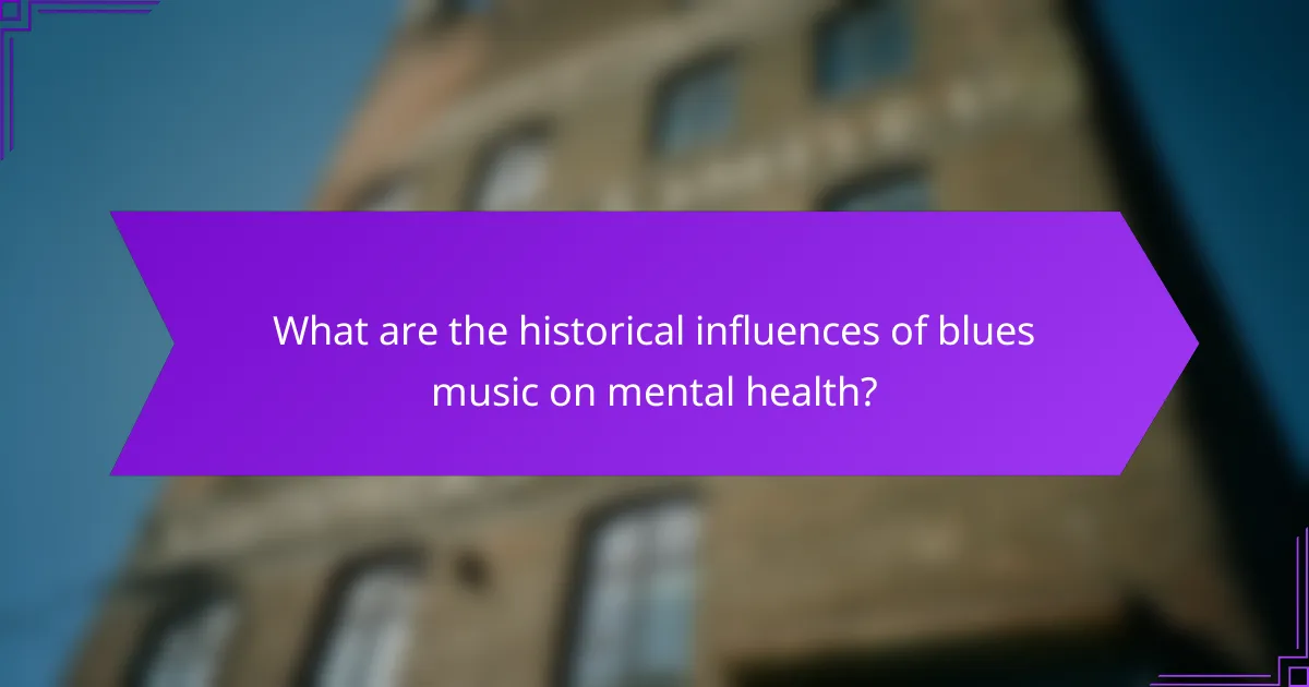 What are the historical influences of blues music on mental health?