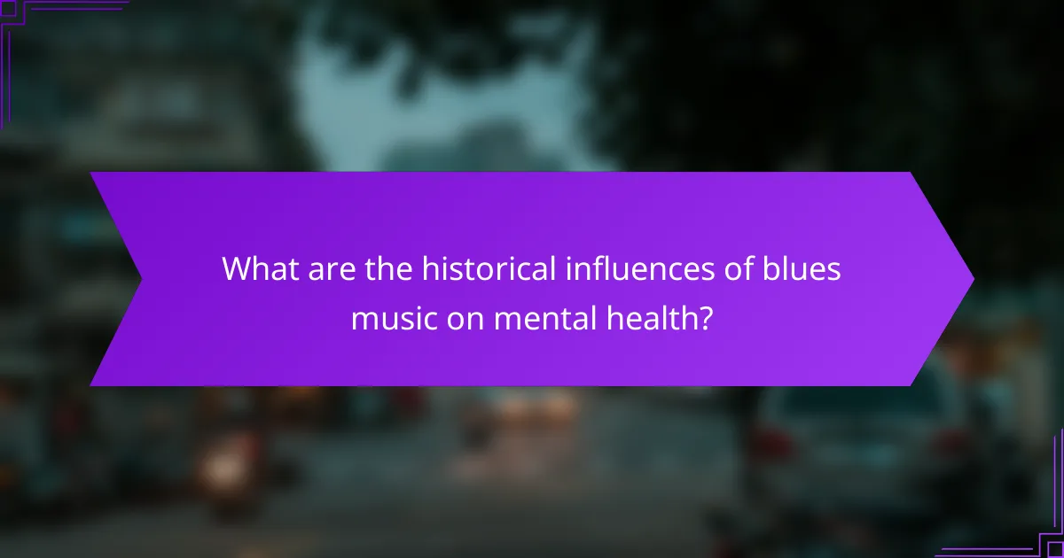 What are the historical influences of blues music on mental health?
