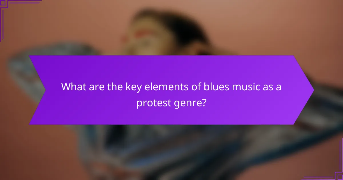 What are the key elements of blues music as a protest genre?