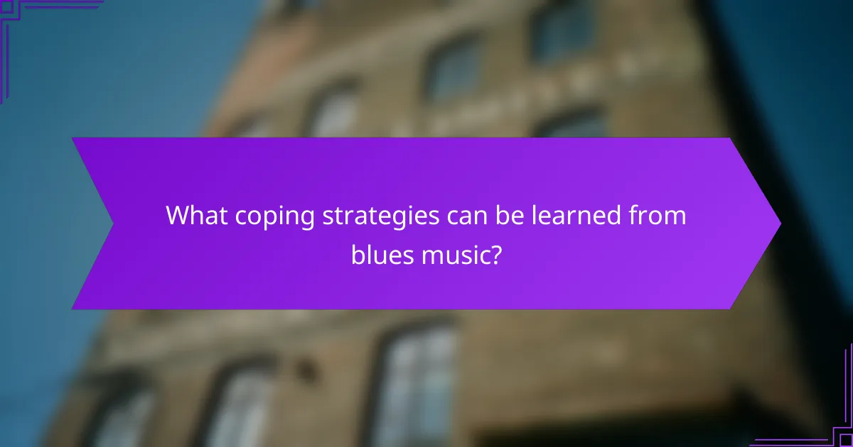 What coping strategies can be learned from blues music?