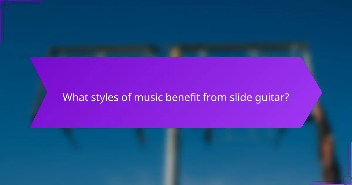 What styles of music benefit from slide guitar?